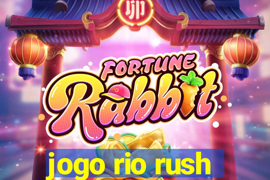 jogo rio rush